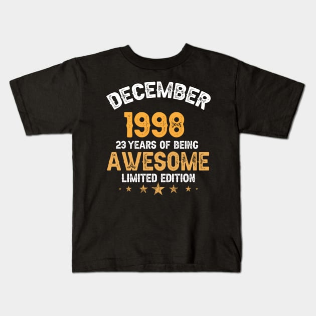 December 1998 23 years of being awesome limited edition Kids T-Shirt by yalp.play